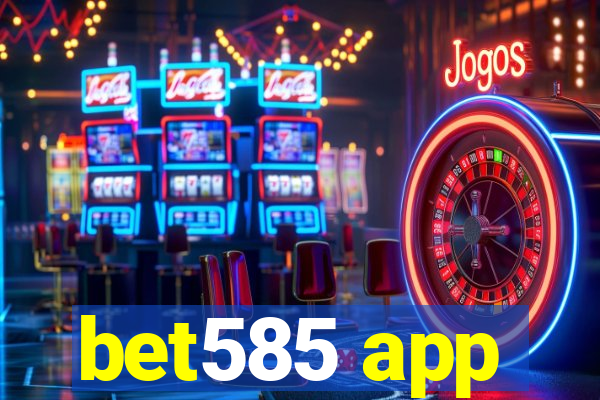 bet585 app